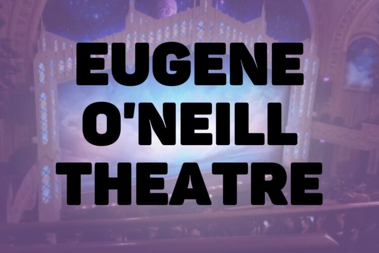 Best Seats In The Eugene ONeill Theater